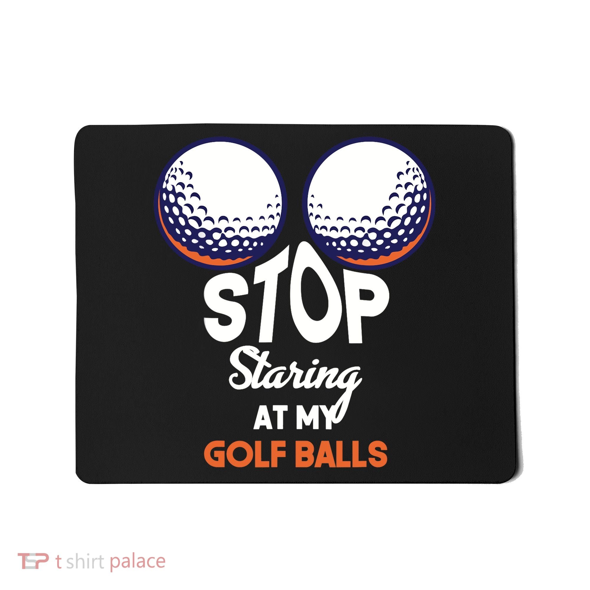 Stop Staring At My Golf Balls Cute Golfing Funny Boobs Balls Mousepad