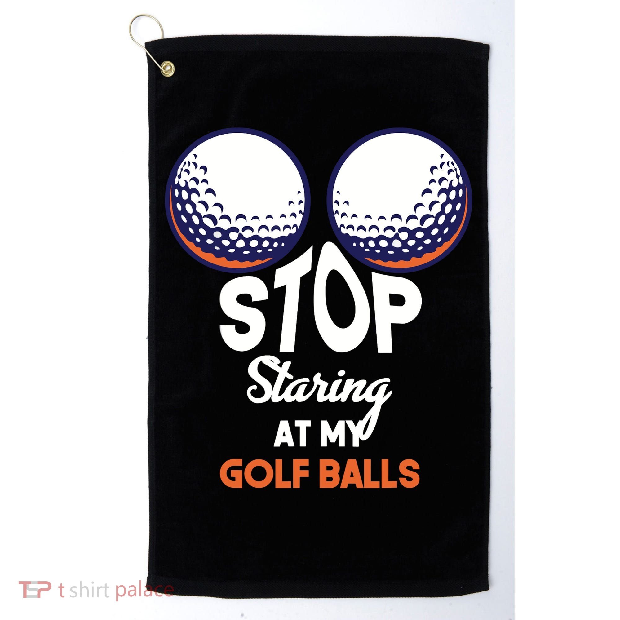 Stop Staring At My Golf Balls Cute Golfing Funny Boobs Balls Golf Towel