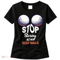 Stop Staring At My Golf Balls Cute Golfing Funny Boobs Balls Women's T-Shirt thumb 0