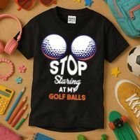 Stop Staring At My Golf Balls Cute Golfing Funny Boobs Balls Kids T-Shirt thumb 3