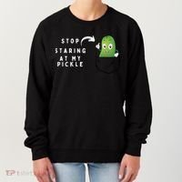 Stop Staring At My Pickle Adult Humor Pickle Lover Women's Sweatshirt thumb 0