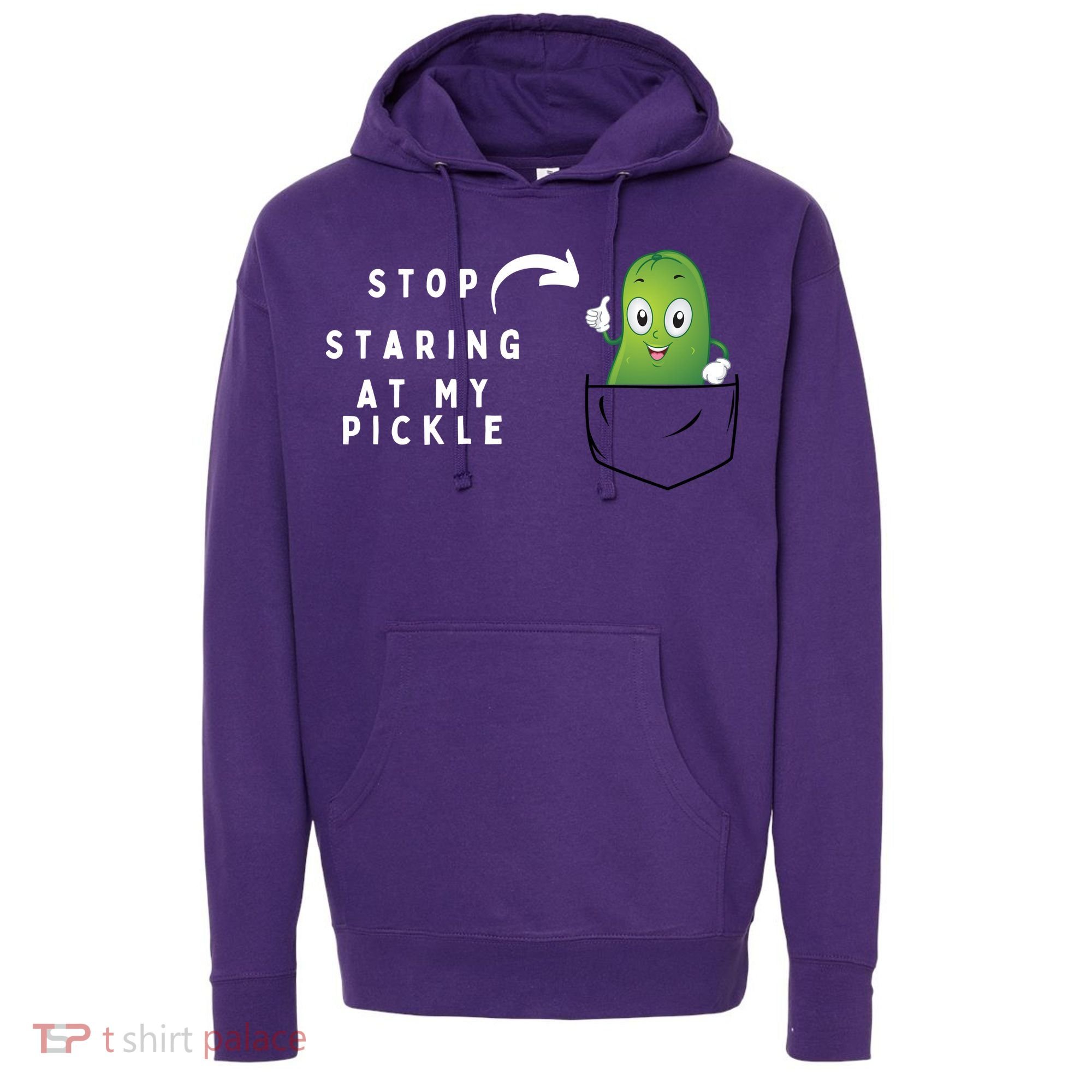 Stop Staring At My Pickle Adult Humor Pickle Lover Hoodie