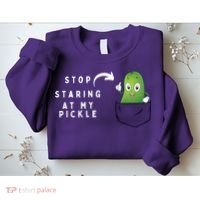 Stop Staring At My Pickle Adult Humor Pickle Lover Sweatshirt thumb 2