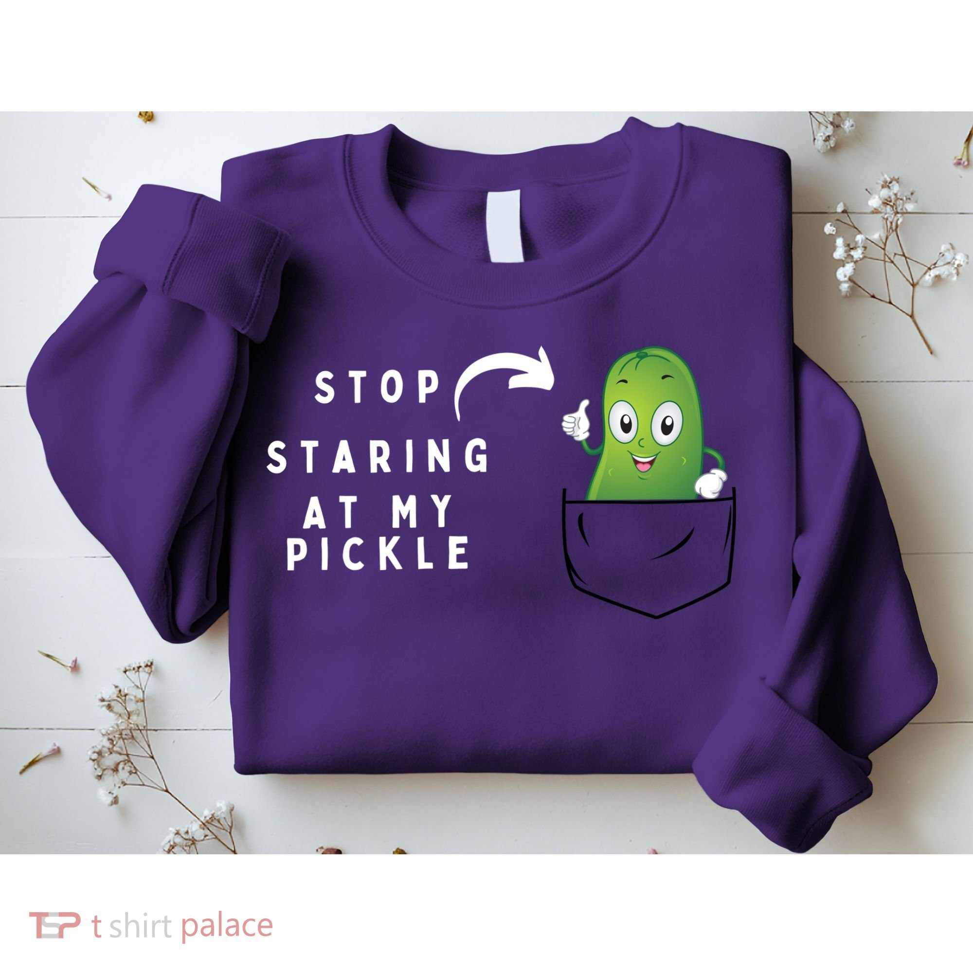 Stop Staring At My Pickle Adult Humor Pickle Lover Sweatshirt