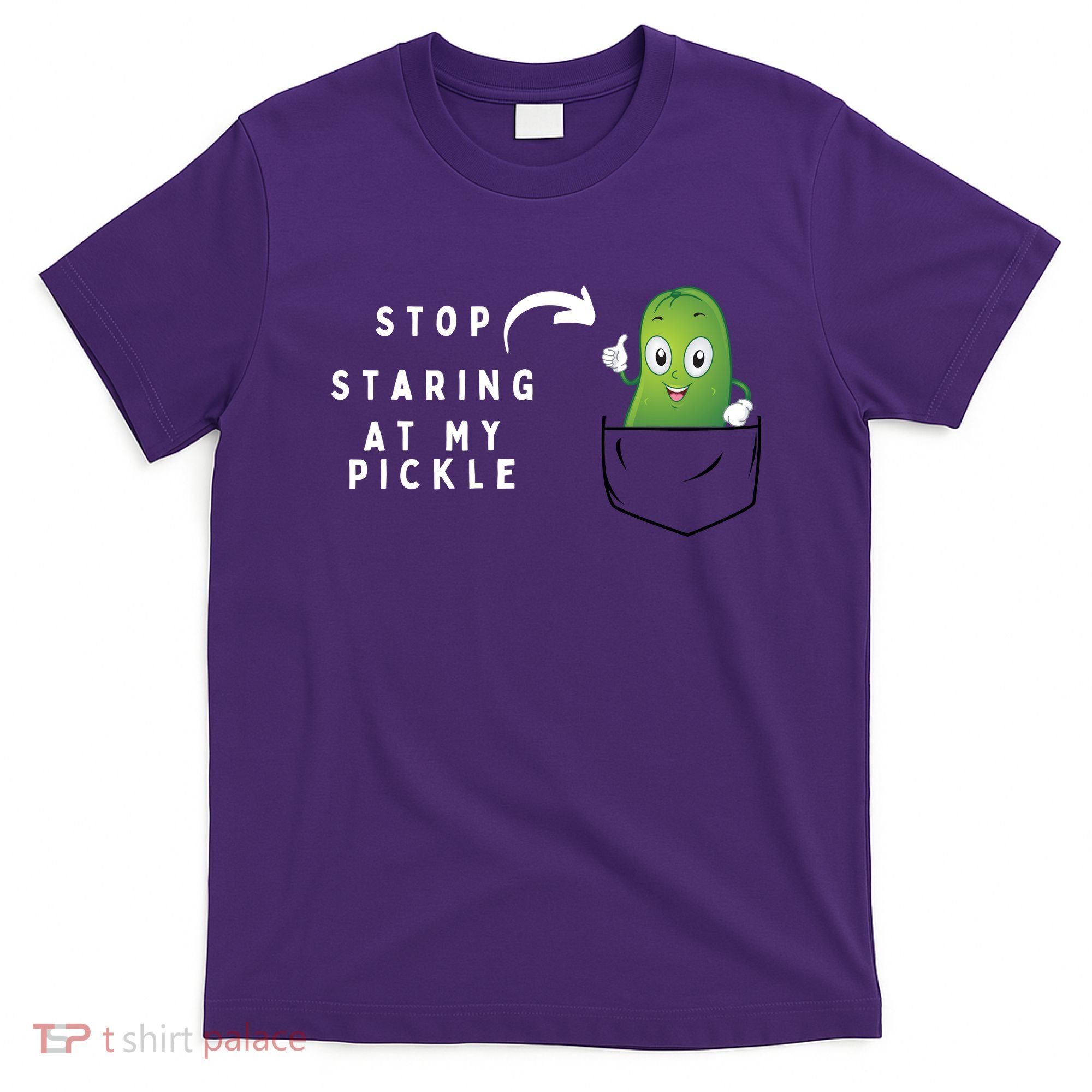 Stop Staring At My Pickle Adult Humor Pickle Lover T-Shirt