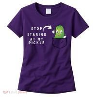 Stop Staring At My Pickle Adult Humor Pickle Lover Women's T-Shirt thumb 0