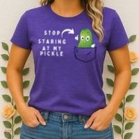 Stop Staring At My Pickle Adult Humor Pickle Lover Women's T-Shirt thumb 2