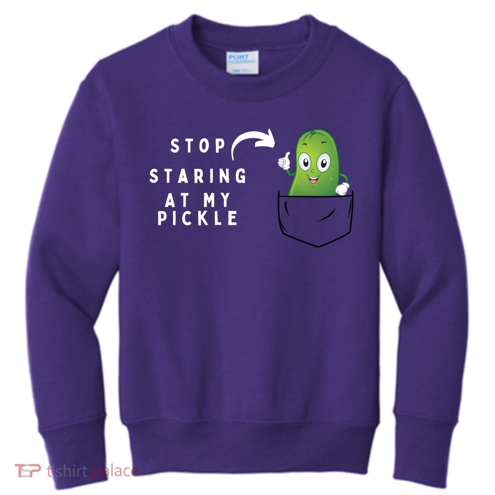 Stop Staring At My Pickle Adult Humor Pickle Lover Kids Sweatshirt