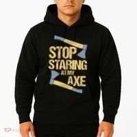Stop Staring At My Axe Funny Axe Throwing Lover Mp Hoodie thumb 2