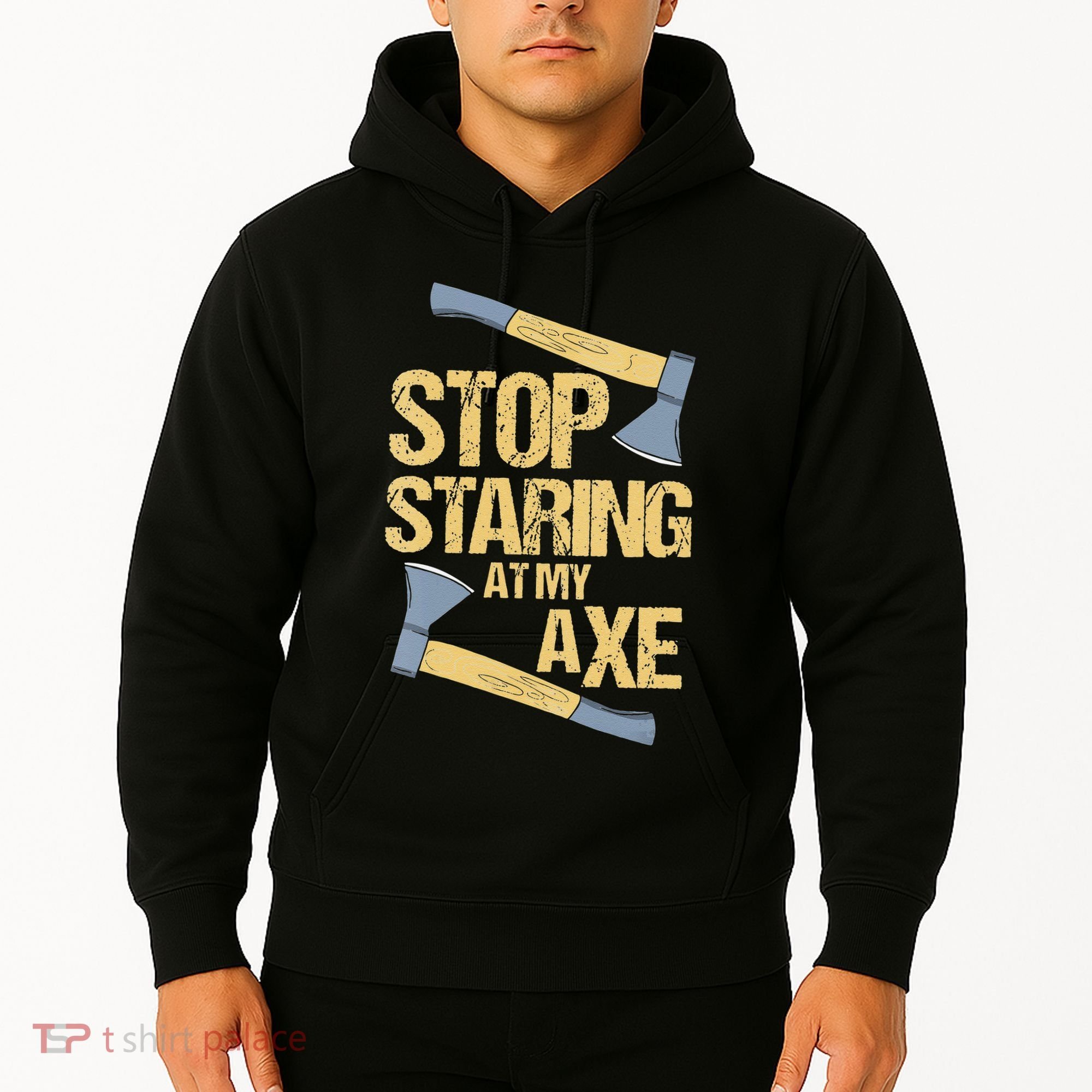 Stop Staring At My Axe Funny Axe Throwing Lover Mp Hoodie