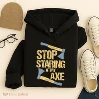 Stop Staring At My Axe Funny Axe Throwing Lover Mp Hoodie thumb 4