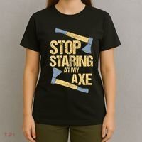 Stop Staring At My Axe Funny Axe Throwing Lover Mp T-Shirt thumb 4