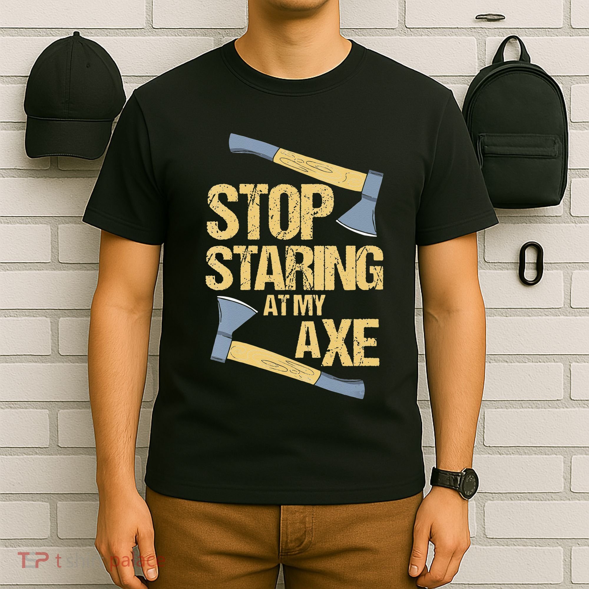 Stop Staring At My Axe Funny Axe Throwing Lover Mp T-Shirt