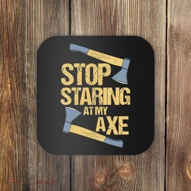 Stop Staring At My Axe Funny Axe Throwing Lover Mp Coaster