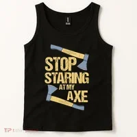 Stop Staring At My Axe Funny Axe Throwing Lover Mp Tank Top thumb 2