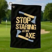 Stop Staring At My Axe Funny Axe Throwing Lover Mp Golf Towel thumb 1