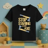 Stop Staring At My Axe Funny Axe Throwing Lover Mp Toddler T-Shirt thumb 3