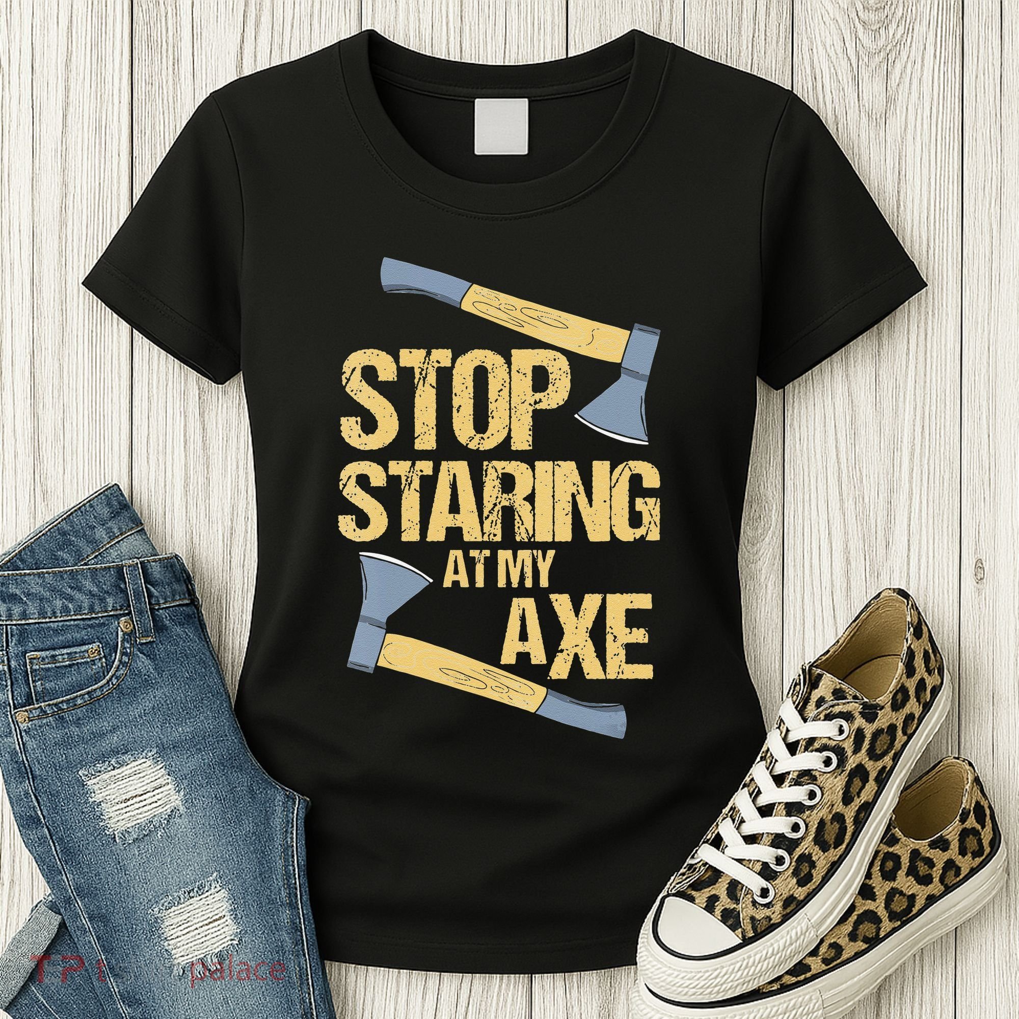 Stop Staring At My Axe Funny Axe Throwing Lover Mp Women's T-Shirt