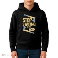 Stop Staring At My Axe Funny Axe Throwing Lover Mp Kids Hoodie thumb 4