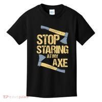 Stop Staring At My Axe Funny Axe Throwing Lover Mp Kids T-Shirt thumb 0