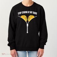 Stop Staring At My Tacos Zip Funny Women's Sweatshirt thumb 0