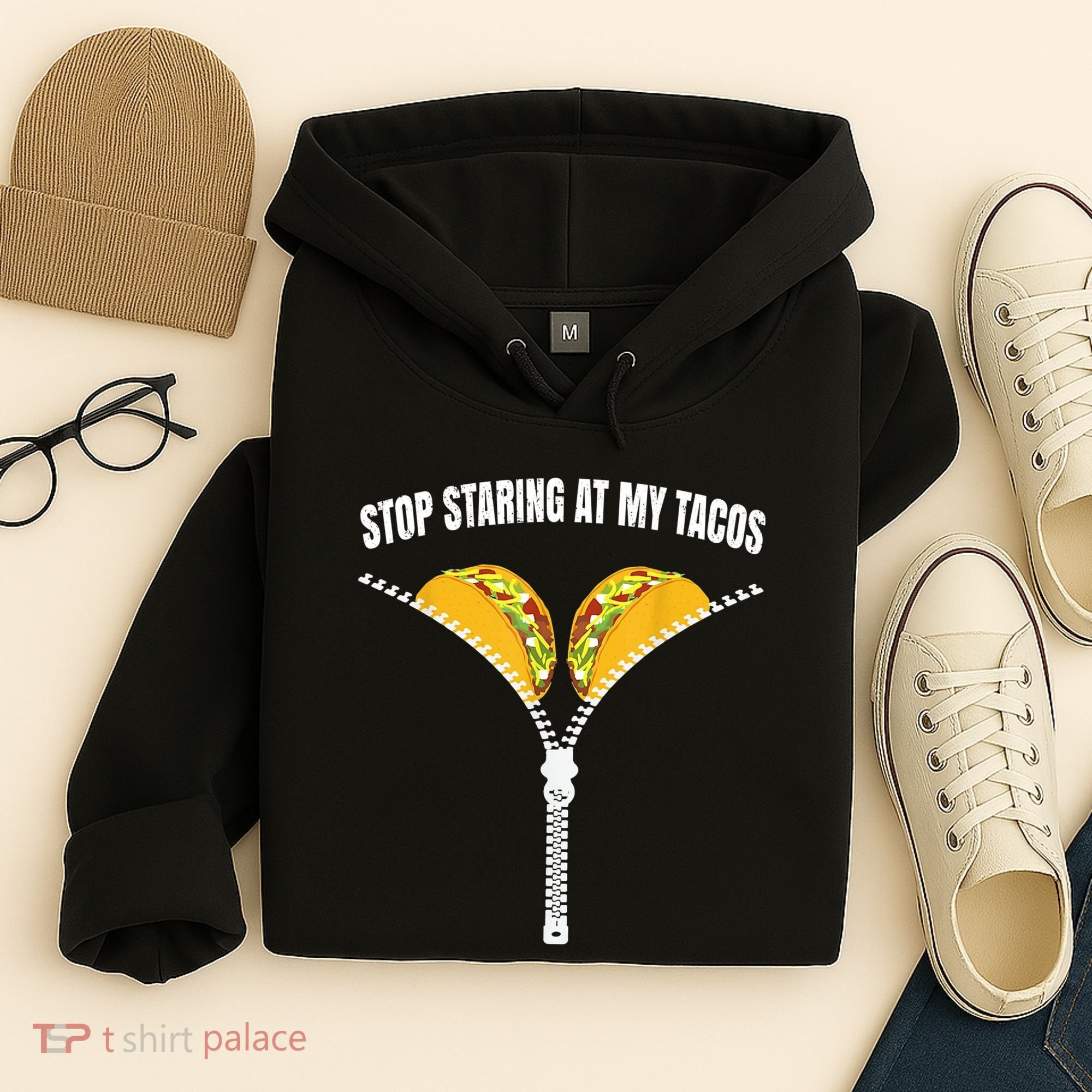Stop Staring At My Tacos Zip Funny Hoodie