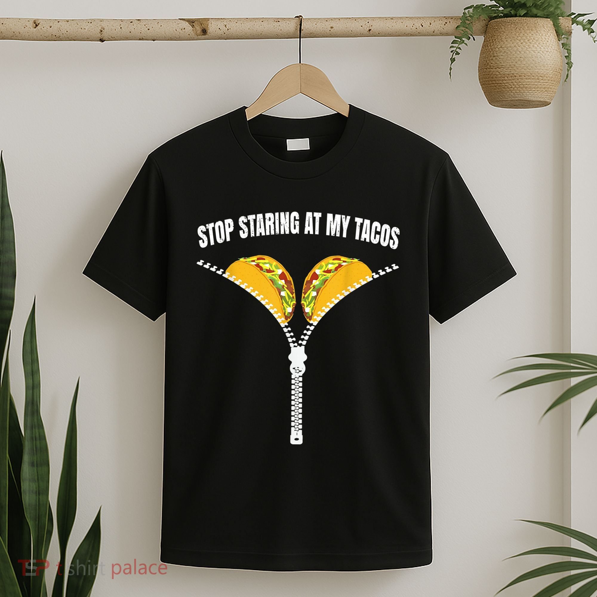 Stop Staring At My Tacos Zip Funny T-Shirt