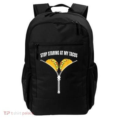 Stop Staring At My Tacos Zip Funny Backpack