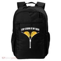 Stop Staring At My Tacos Zip Funny Backpack thumb 0