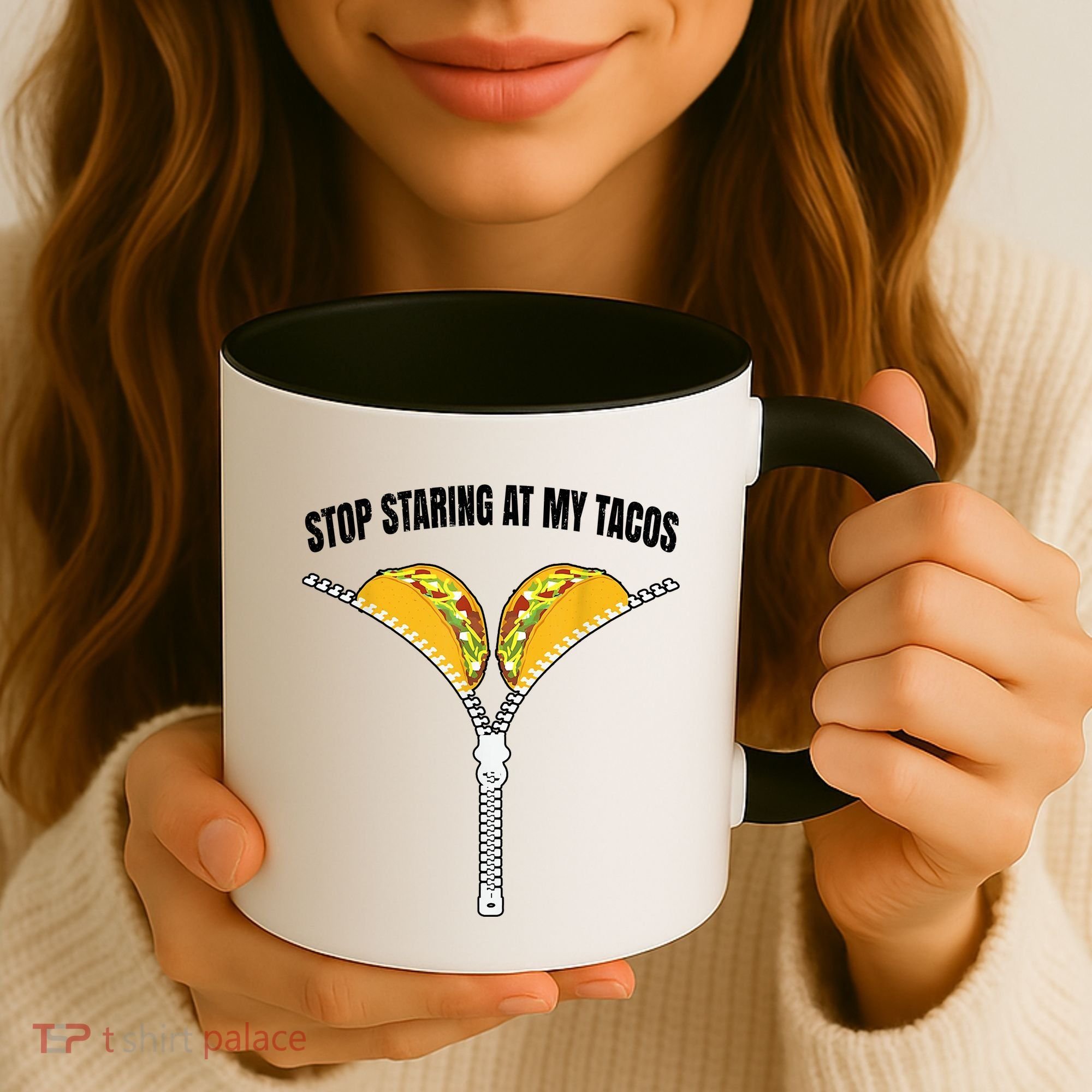 Stop Staring At My Tacos Zip Funny Coffee Mug
