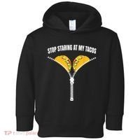 Stop Staring At My Tacos Zip Funny Toddler Hoodie thumb 0
