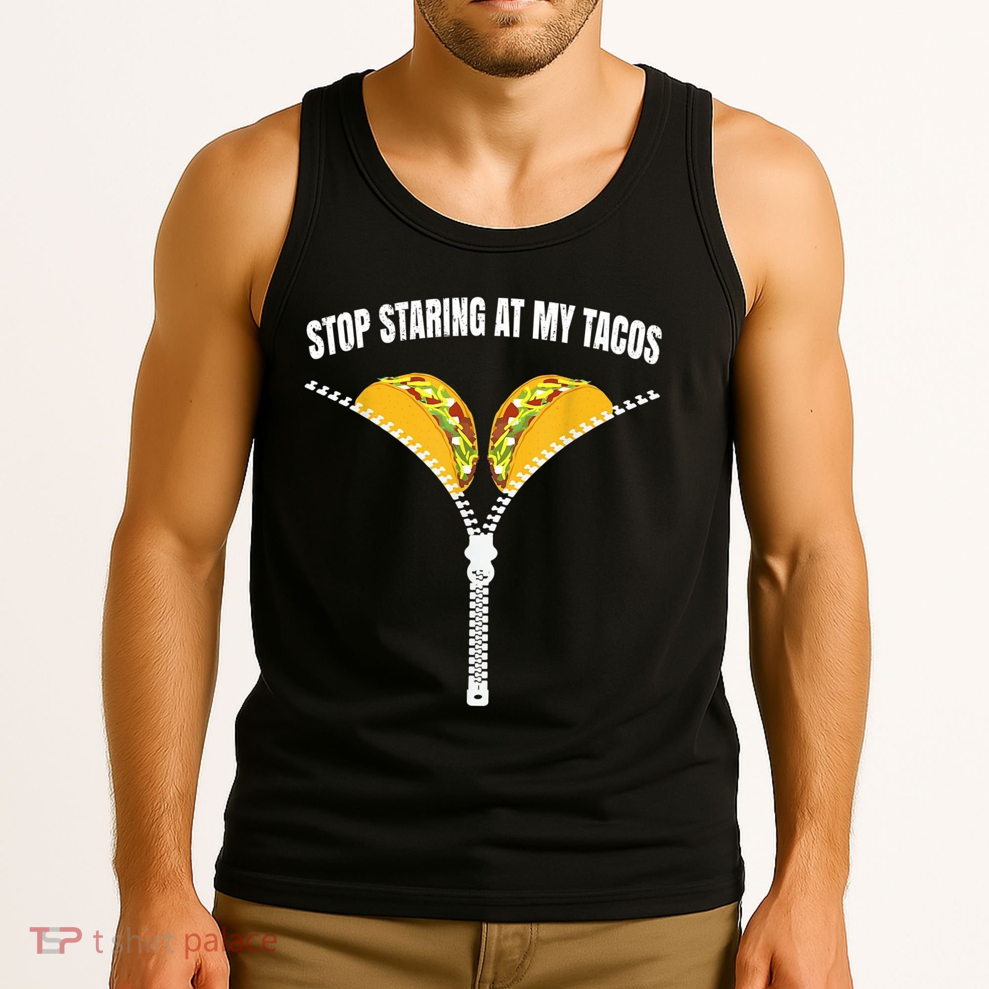 Stop Staring At My Tacos Zip Funny Tank Top