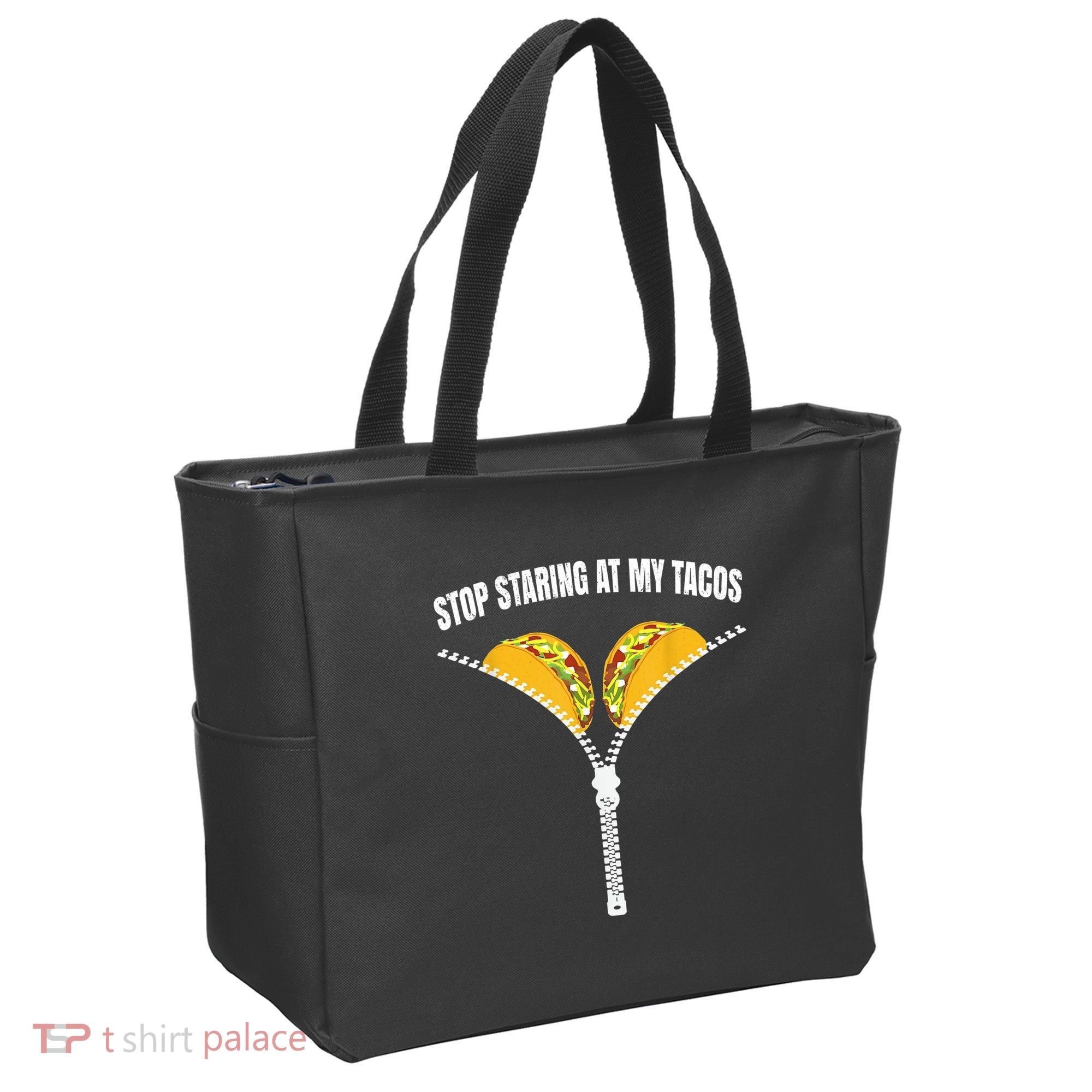 Stop Staring At My Tacos Zip Funny Tote Bag