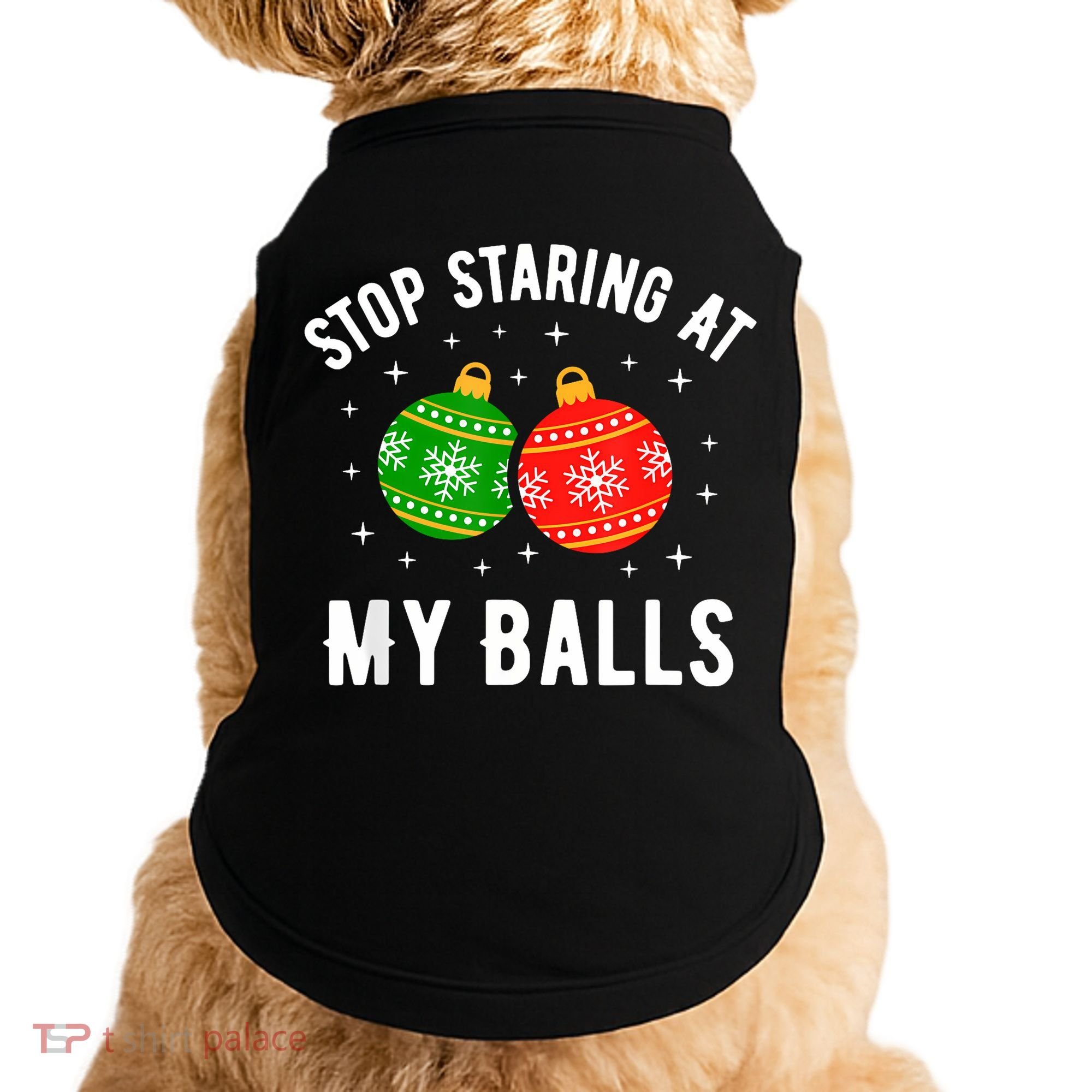 Stop Staring At My Balls Funny Dirty Christmas Doggie Tank