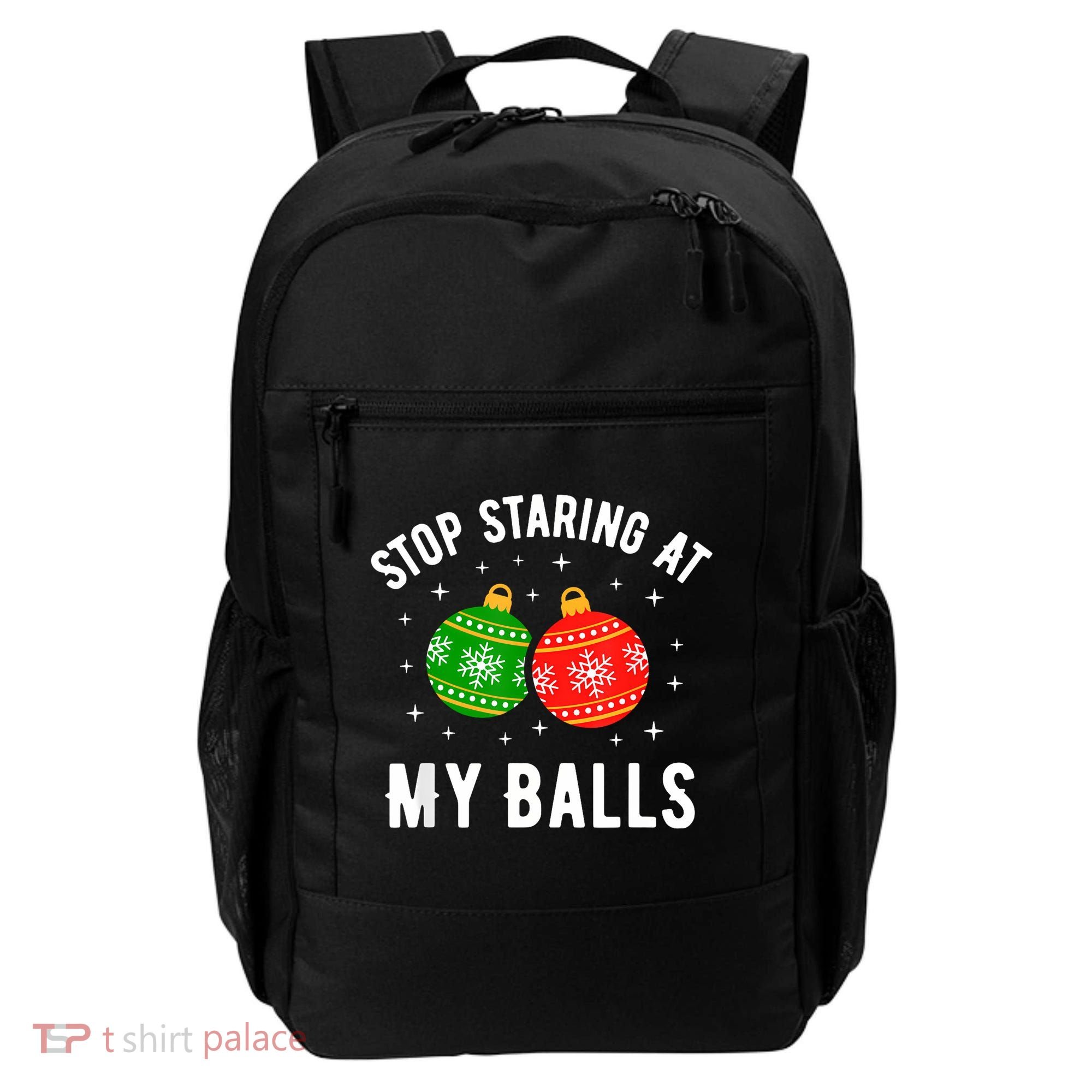 Stop Staring At My Balls Funny Dirty Christmas Backpack