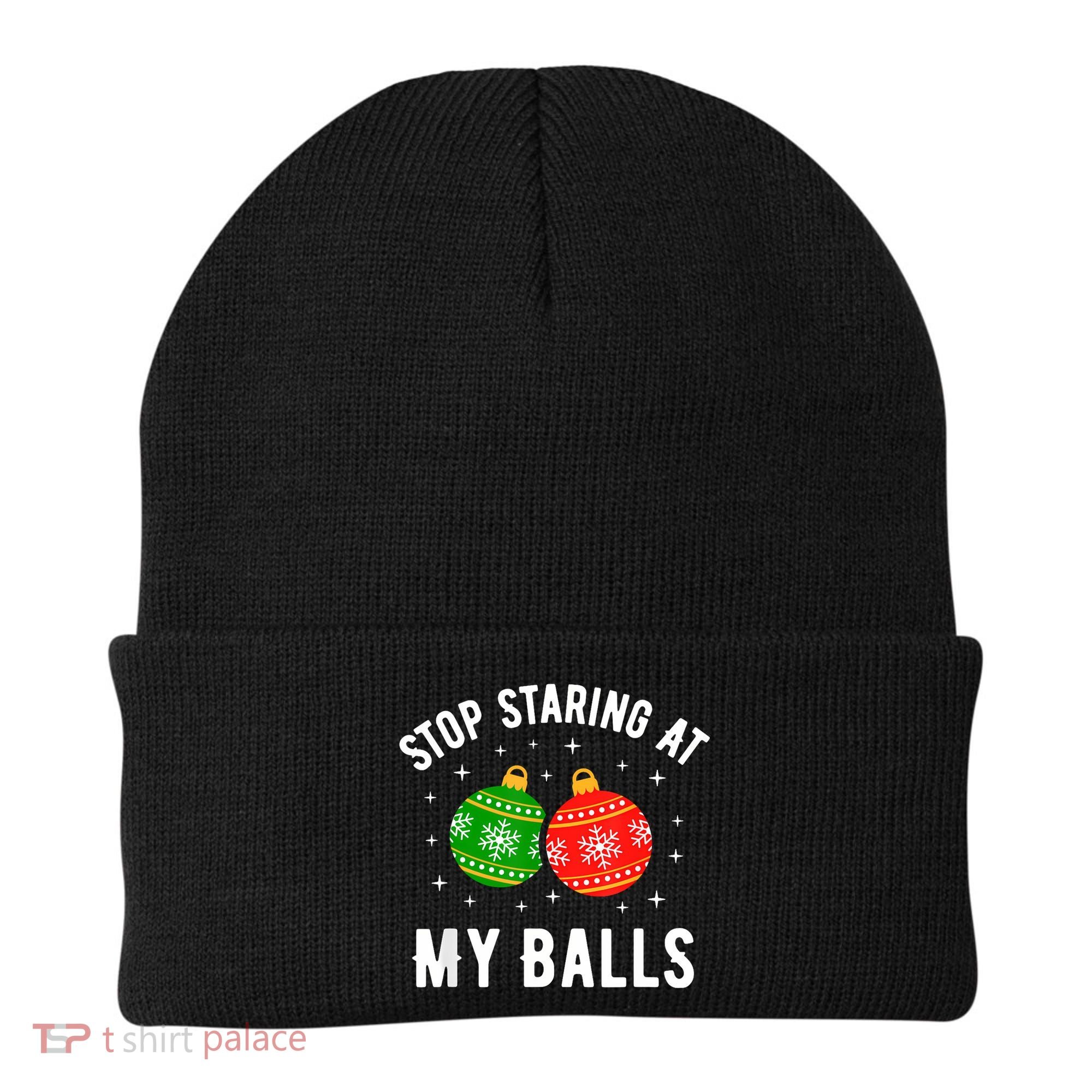 Stop Staring At My Balls Funny Dirty Christmas Beanie