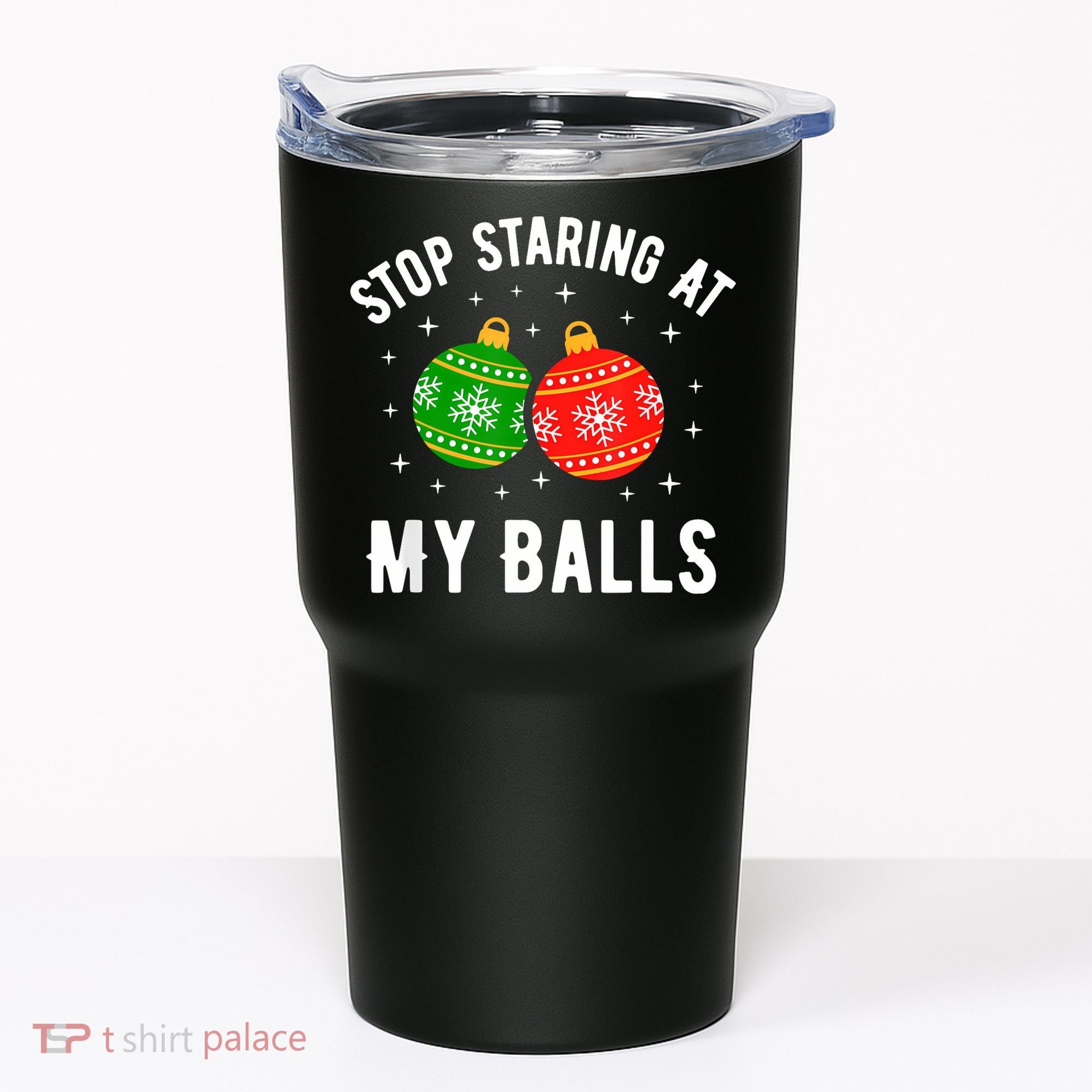 Stop Staring At My Balls Funny Dirty Christmas Tumbler