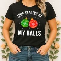 Stop Staring At My Balls Funny Dirty Christmas Women's T-Shirt thumb 2