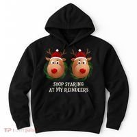 Stop Staring At My Reindeers Ugly Gag Xmas Sweater Christmas Hoodie thumb 0
