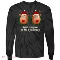 Stop Staring At My Reindeers Ugly Gag Xmas Sweater Christmas Tie-Dye Long Sleeve Shirt thumb 0