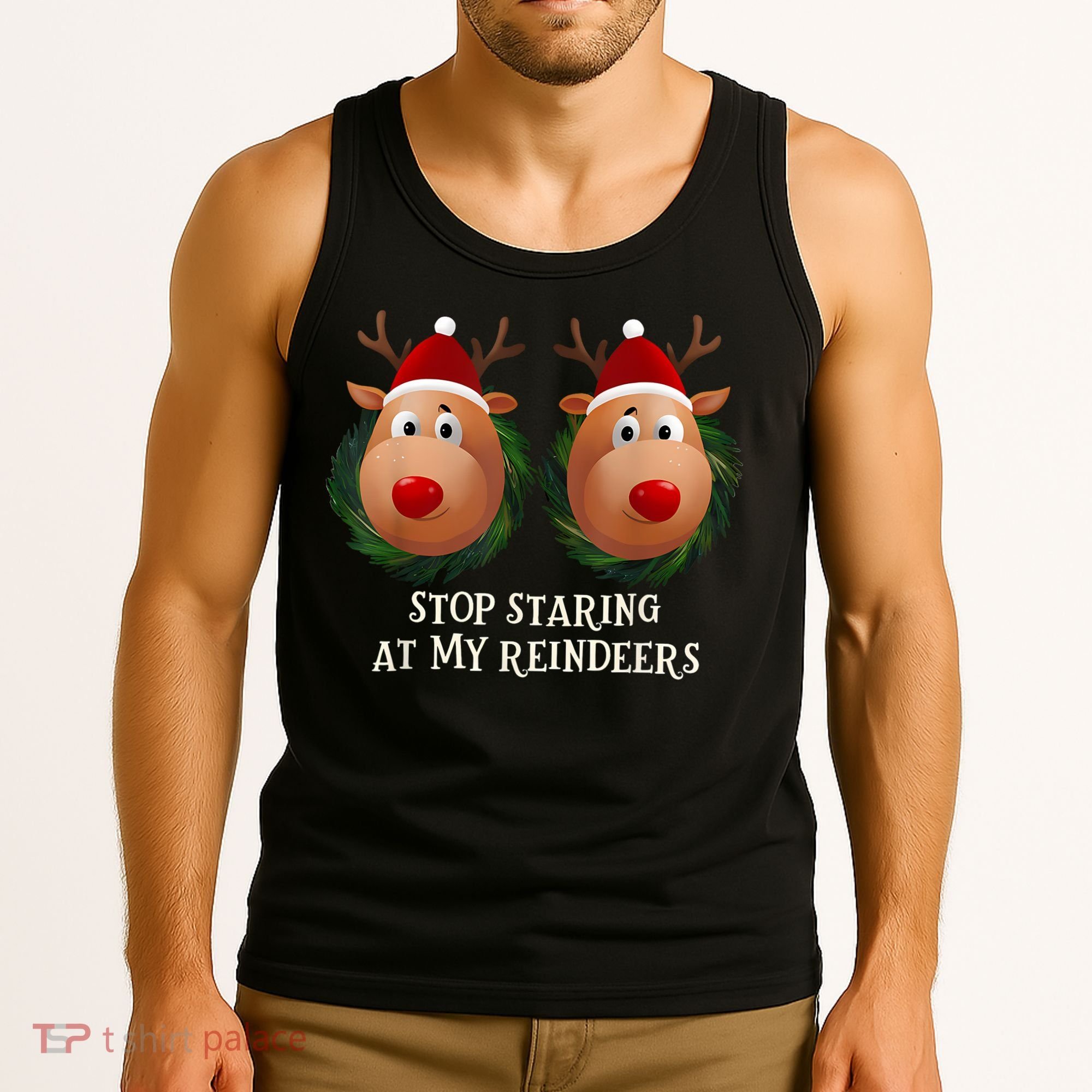 Stop Staring At My Reindeers Ugly Gag Xmas Sweater Christmas Tank Top