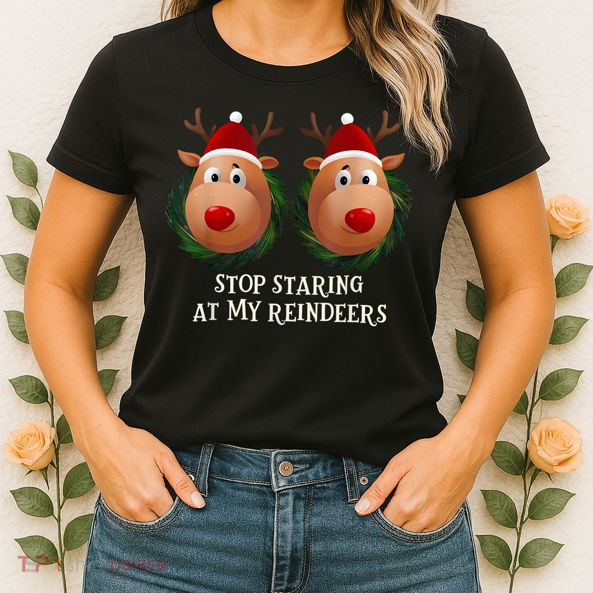 Stop Staring At My Reindeers Ugly Gag Xmas Sweater Christmas Women's T-Shirt