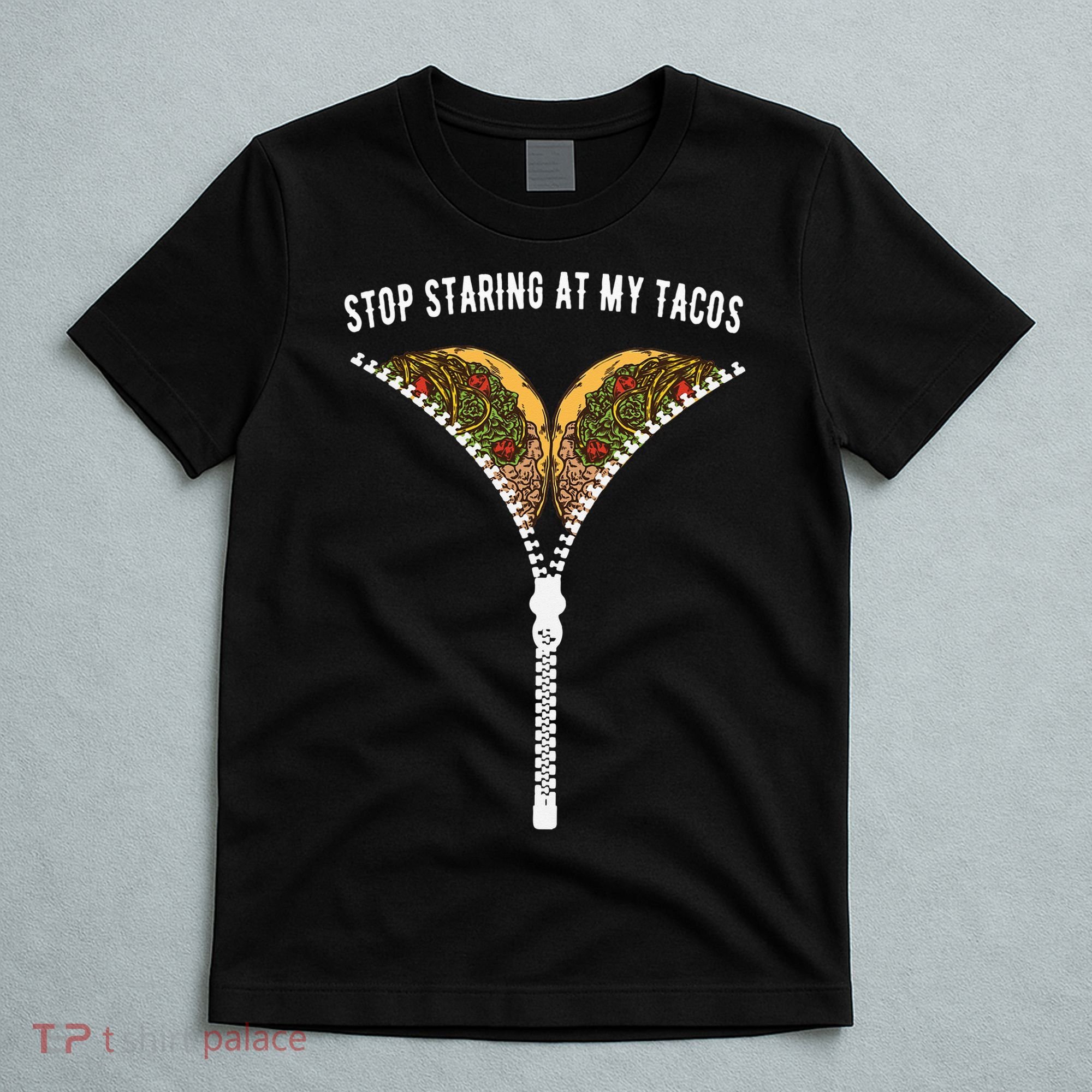 Stop Staring At My Tacos Tacos Lover Classic T-Shirt