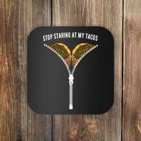 Stop Staring At My Tacos Tacos Lover Classic Coaster thumb 0