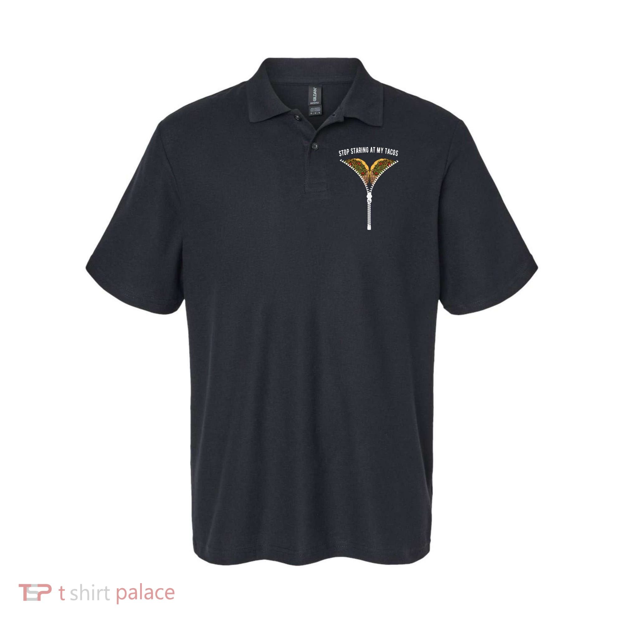 Stop Staring At My Tacos Tacos Lover Classic Polo