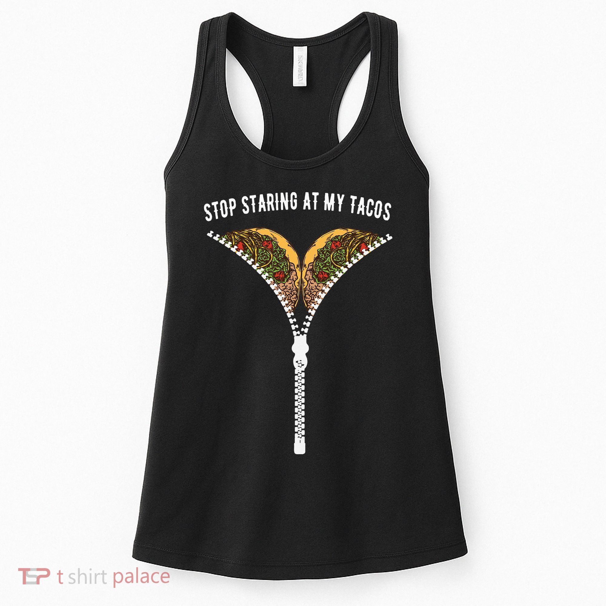 Stop Staring At My Tacos Tacos Lover Classic Women's Tank Top
