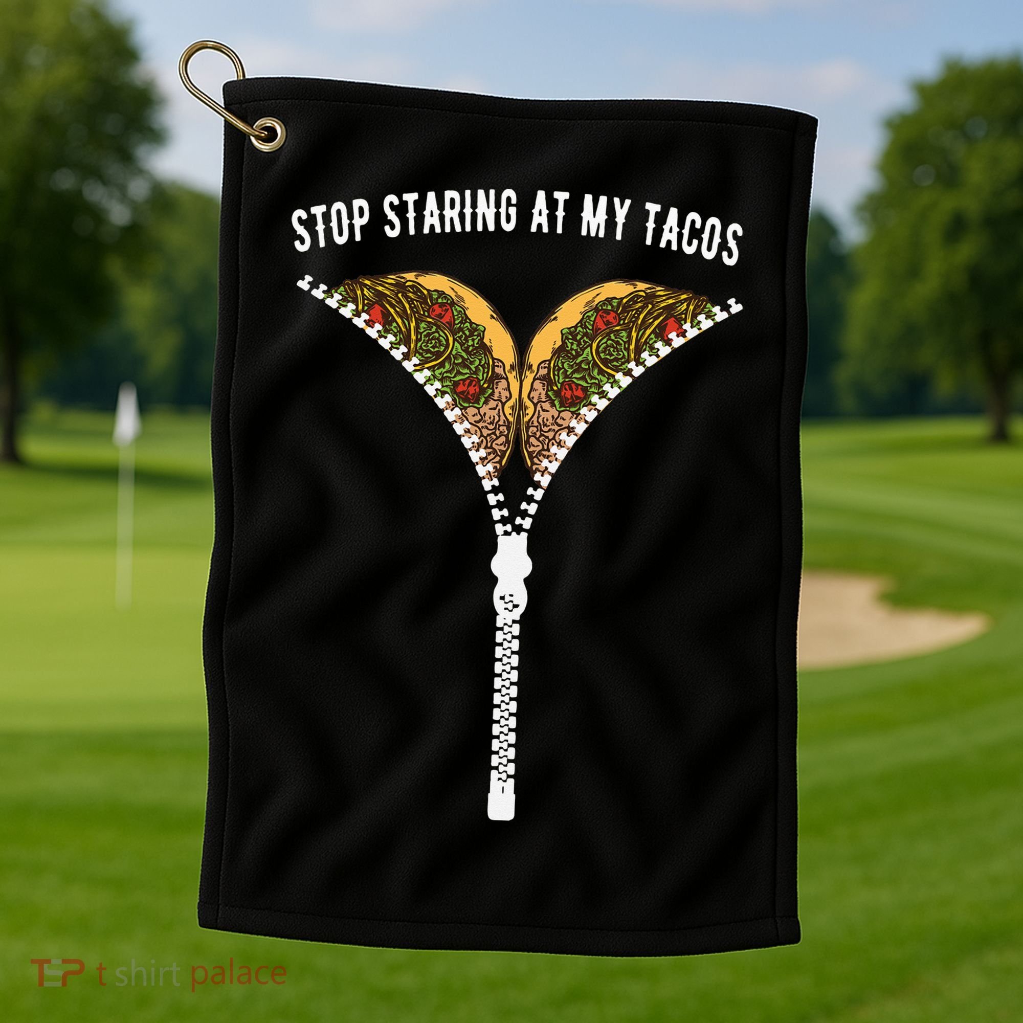 Stop Staring At My Tacos Tacos Lover Classic Golf Towel