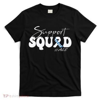 Support Squad ALS Awareness Blue & White Ribbon T-Shirt