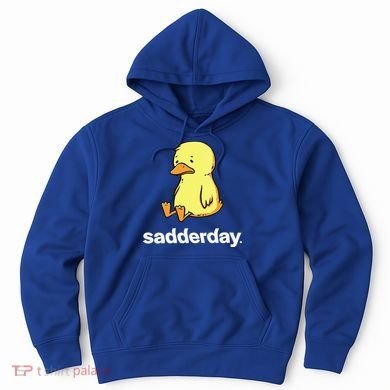 Sadderday Sad As Duck Hoodie