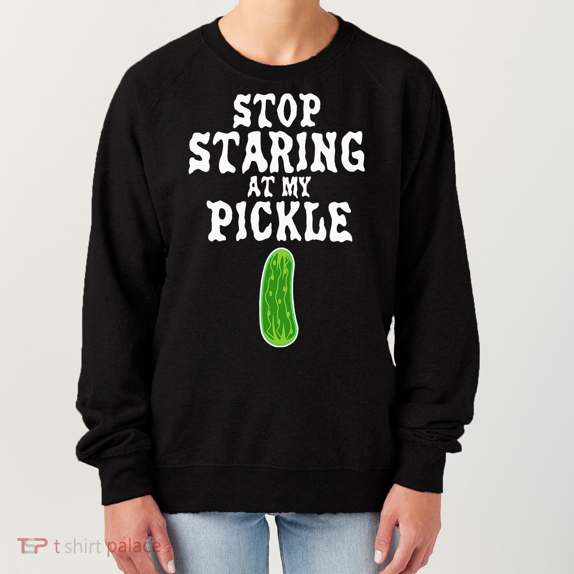 Stop Staring At My Pickle Costume Funny Easy Halloween Gift Women's Sweatshirt